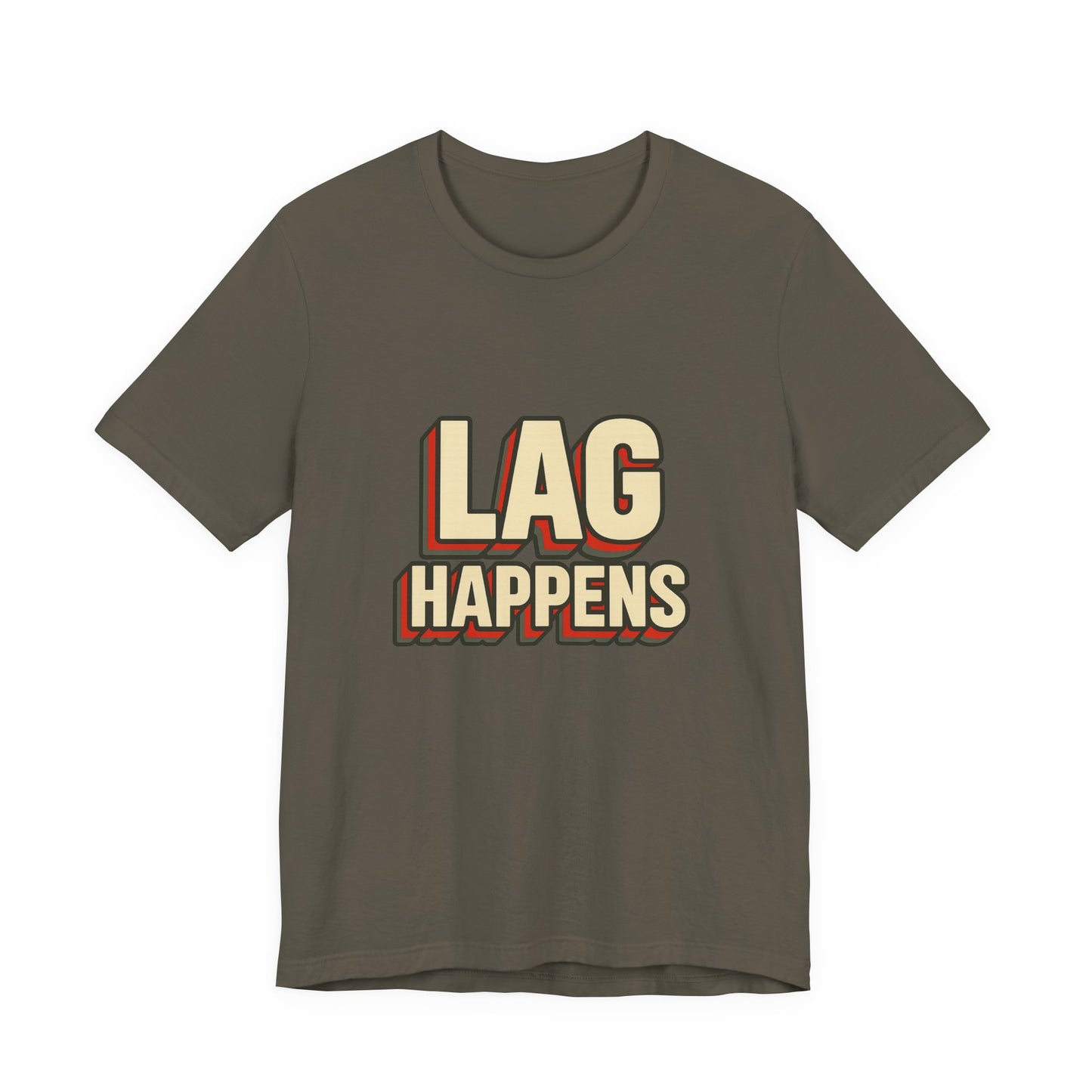 Lag Happens Gamers Humor Unisex Jersey Short Sleeve Tee T-shirt