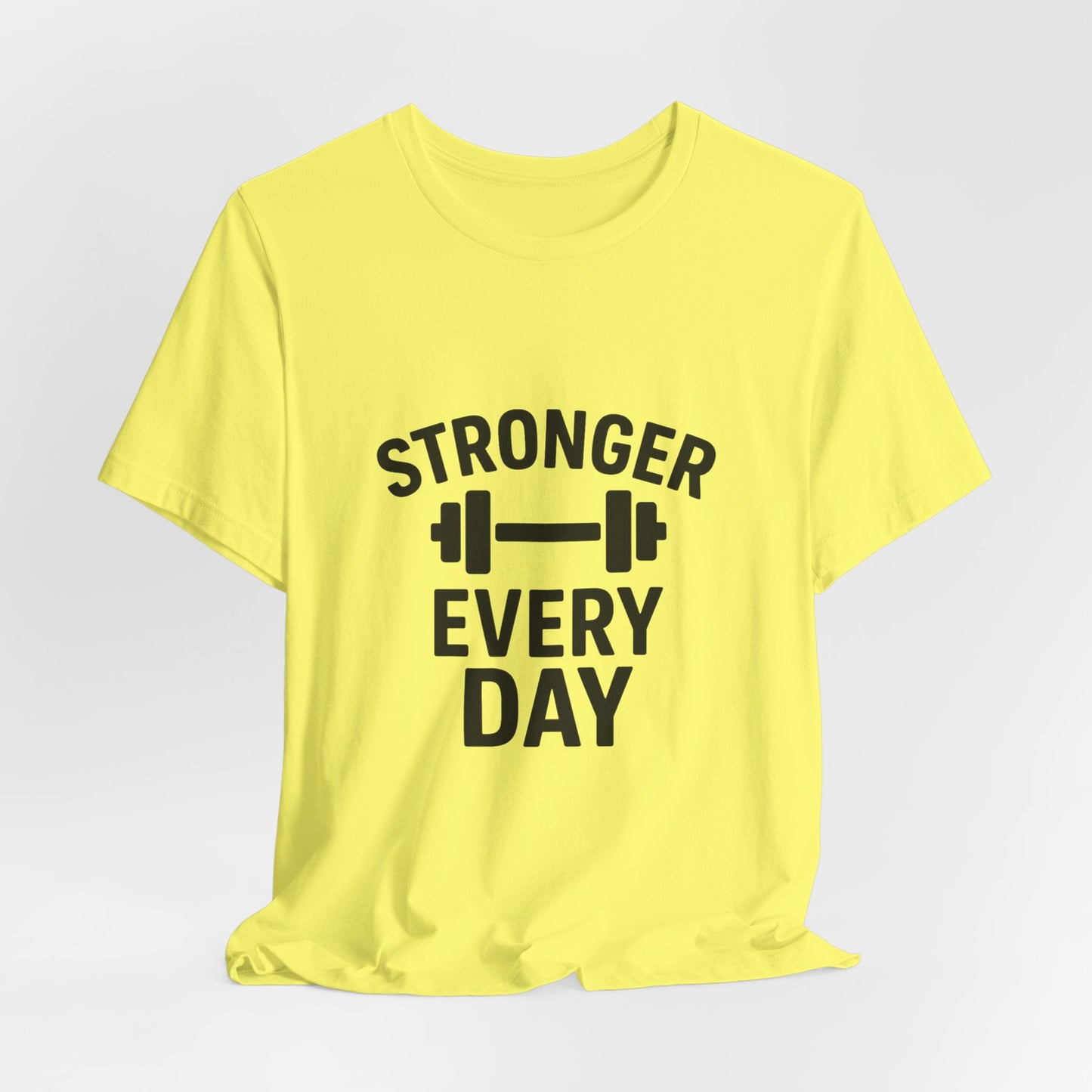 Stronger Every Day Unisex Jersey Short Sleeve Tee T-shirt