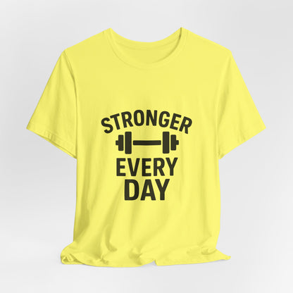Stronger Every Day Unisex Jersey Short Sleeve Tee T-shirt