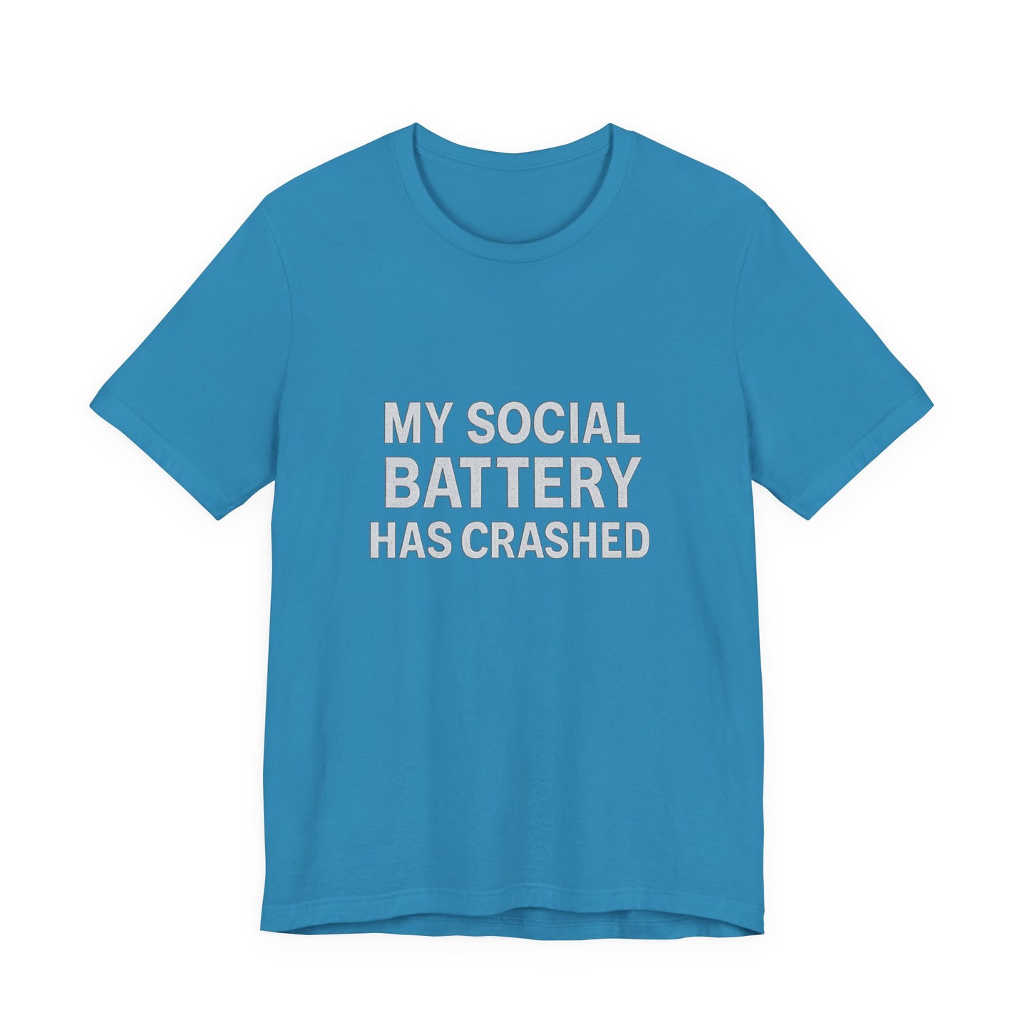 My Social Battery Has Crushed Unisex Jersey Short Sleeve Tee T-shirt