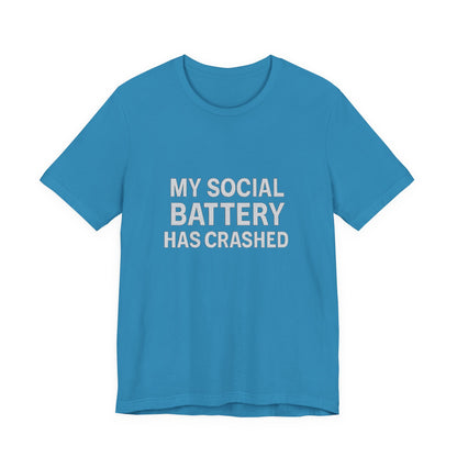 My Social Battery Has Crushed Unisex Jersey Short Sleeve Tee T-shirt