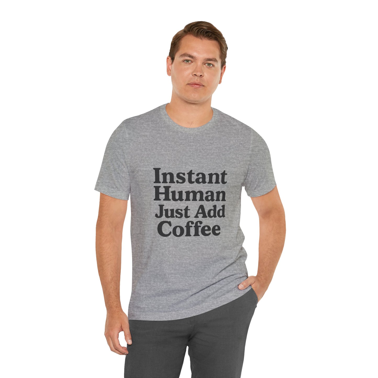 Just Add Coffee Unisex Jersey Short Sleeve Tee T-shirt