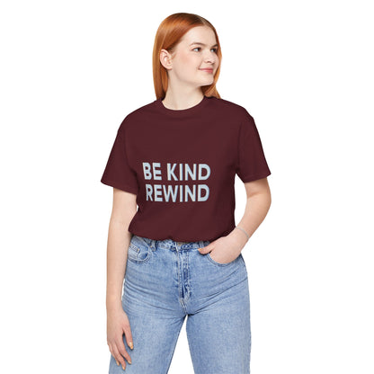Be Kind Rewind Unisex Jersey Short Sleeve Tee T-shirt