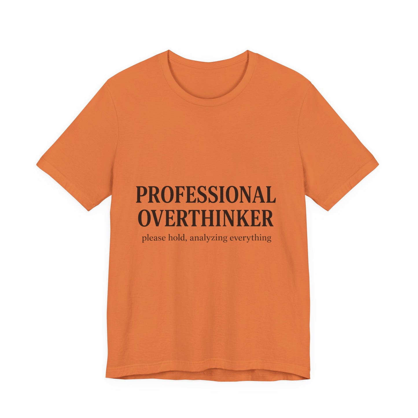 Professional Overthinker Unisex Jersey Short Sleeve Tee T-shirt