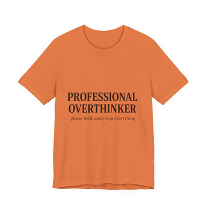Professional Overthinker Unisex Jersey Short Sleeve Tee T-shirt