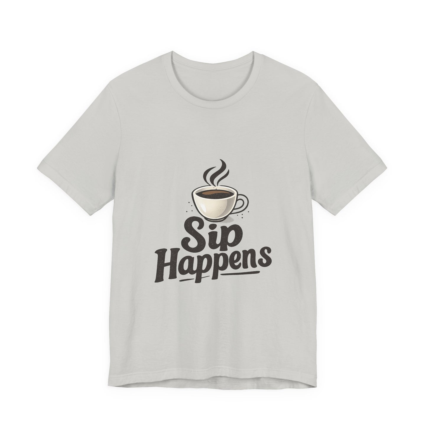 Sip Happens Coffee Cup Unisex Jersey Short Sleeve Tee T-shirt