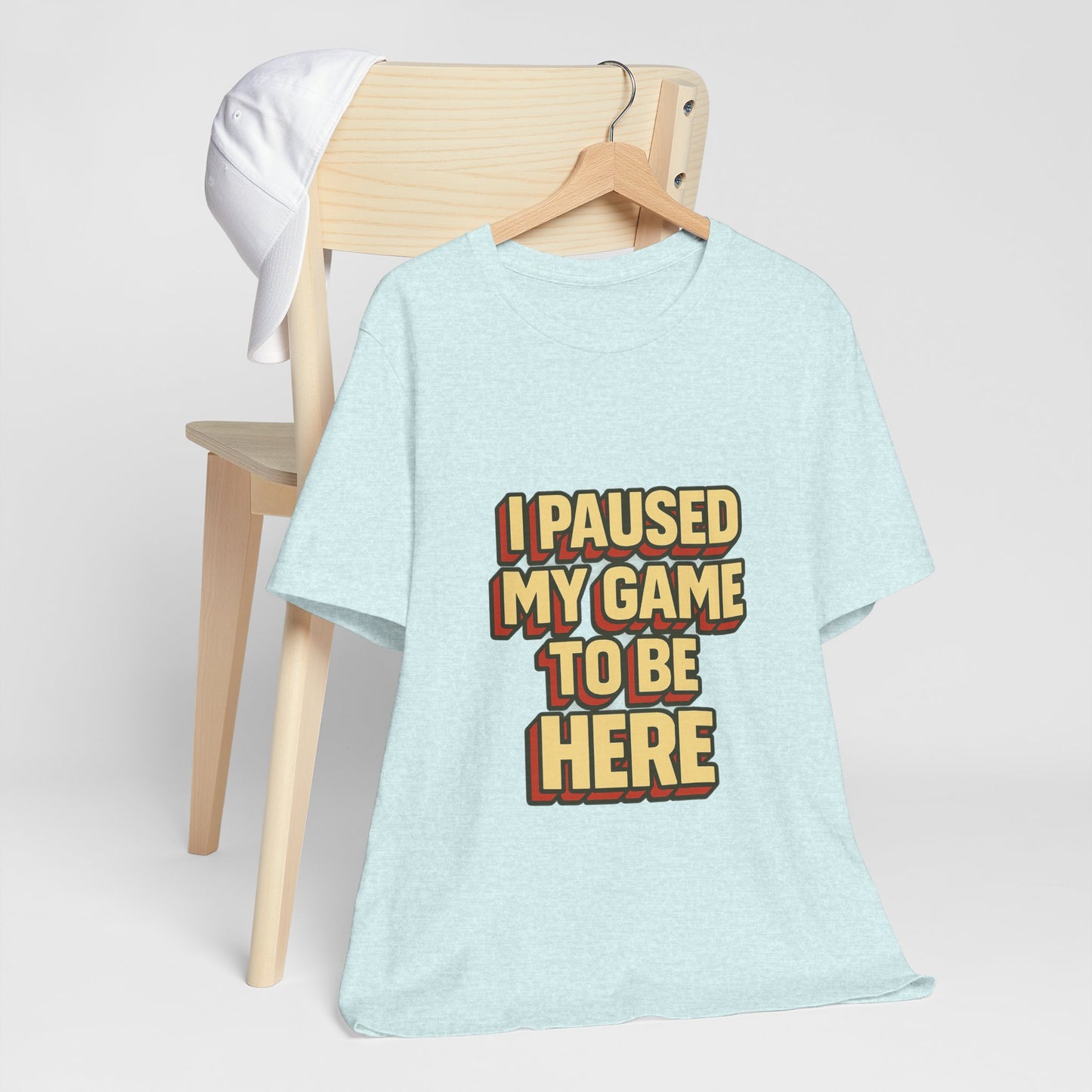 I Paused My Game To Be Here Unisex Jersey Short Sleeve Tee T-shirt