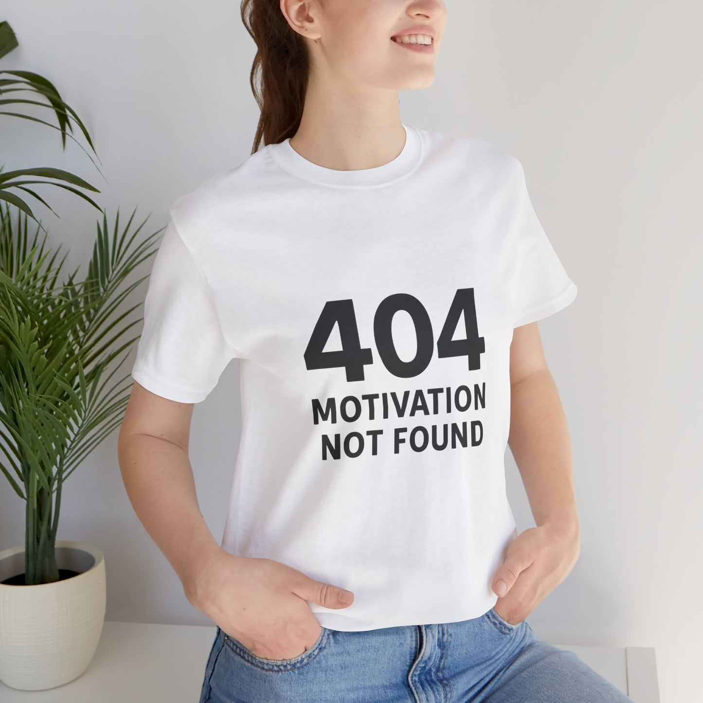404 Motivation Not Found Introverts Humor Unisex Jersey Short Sleeve Tee T-shirt