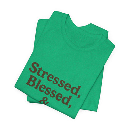 Stressed Blessed & Coffee Obsessed Unisex Jersey Short Sleeve Tee T-shirt