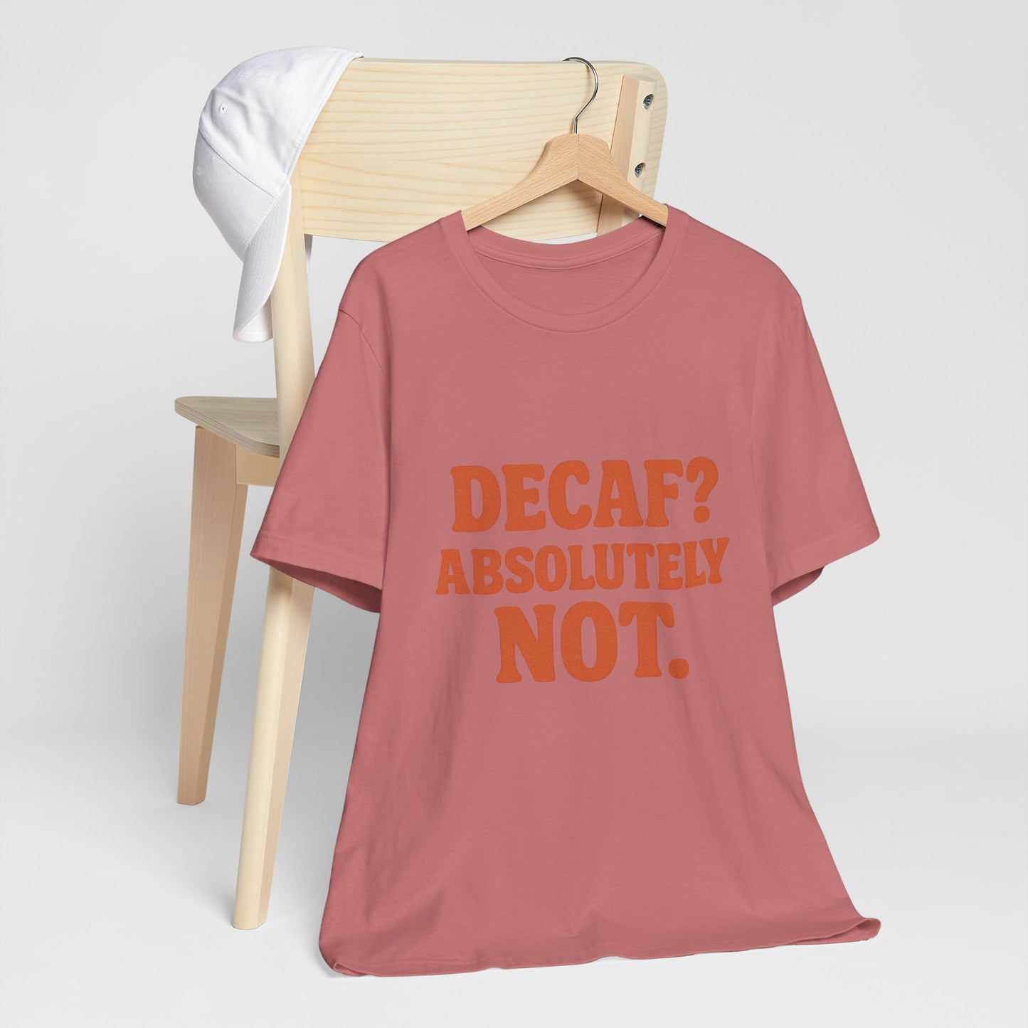 Decaf? Abssolutely Not Unisex Jersey Short Sleeve Tee T-shirt