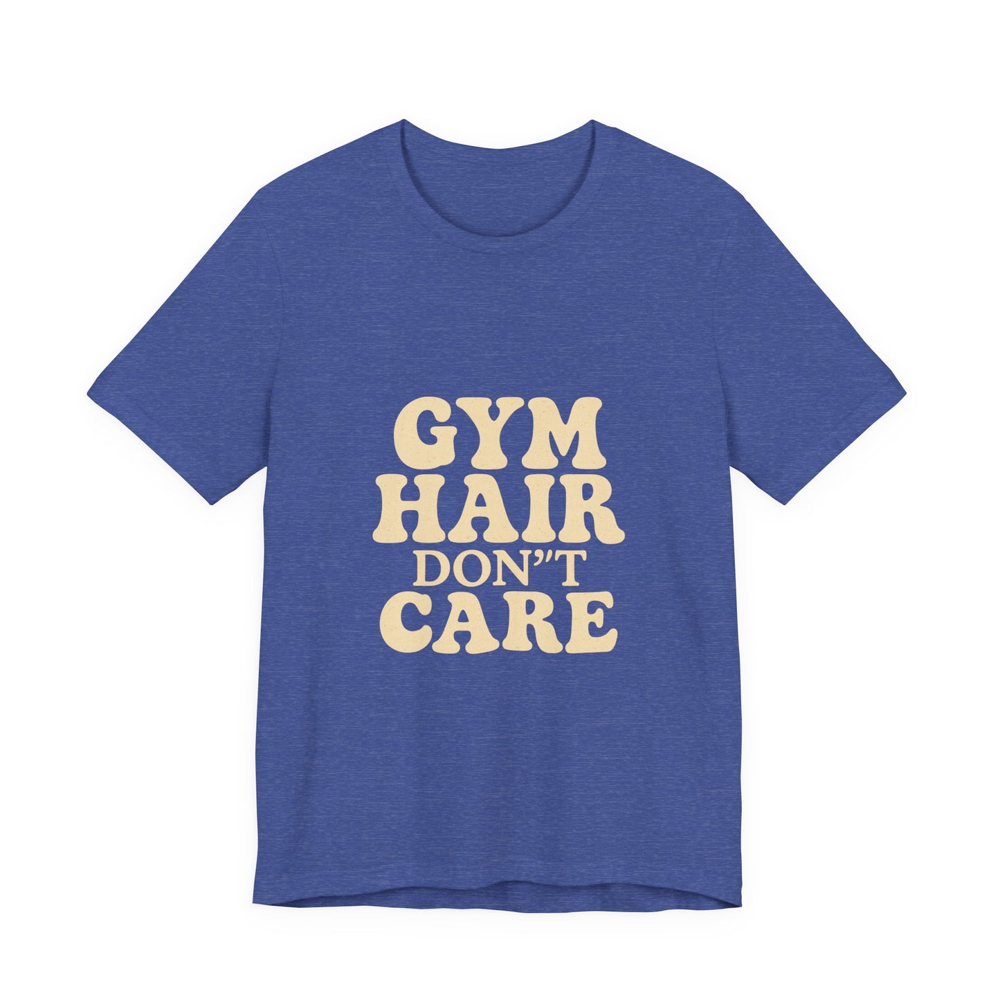 Gym Hair Don't Care Unisex Jersey Short Sleeve Tee T-shirt