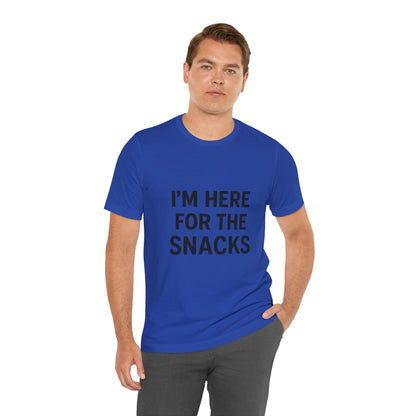I'm Here For The Snacks Unisex Jersey Short Sleeve Tee T-shirt