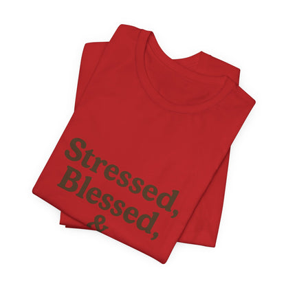 Stressed Blessed & Coffee Obsessed Unisex Jersey Short Sleeve Tee T-shirt