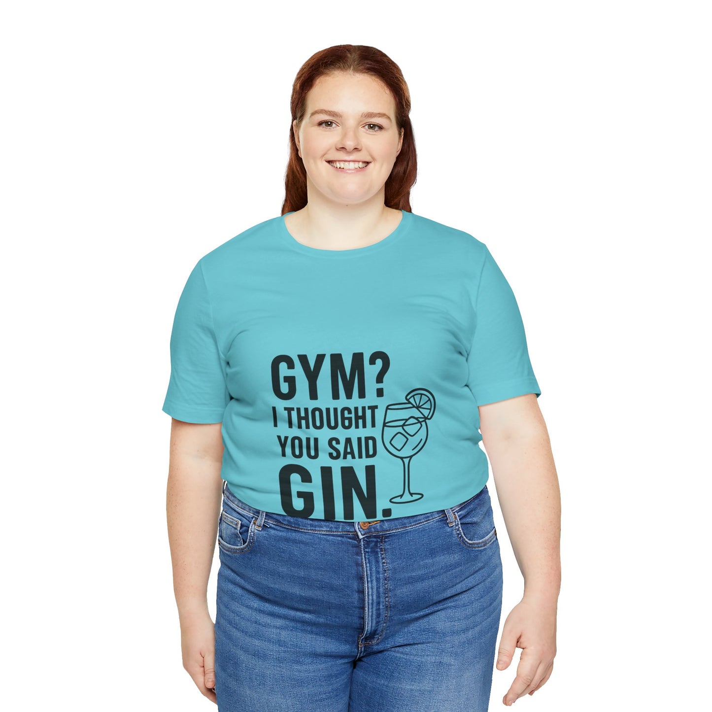 I Thought You Said Gin Unisex Jersey Short Sleeve Tee T-shirt
