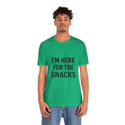 I'm Here For The Snacks Unisex Jersey Short Sleeve Tee T-shirt