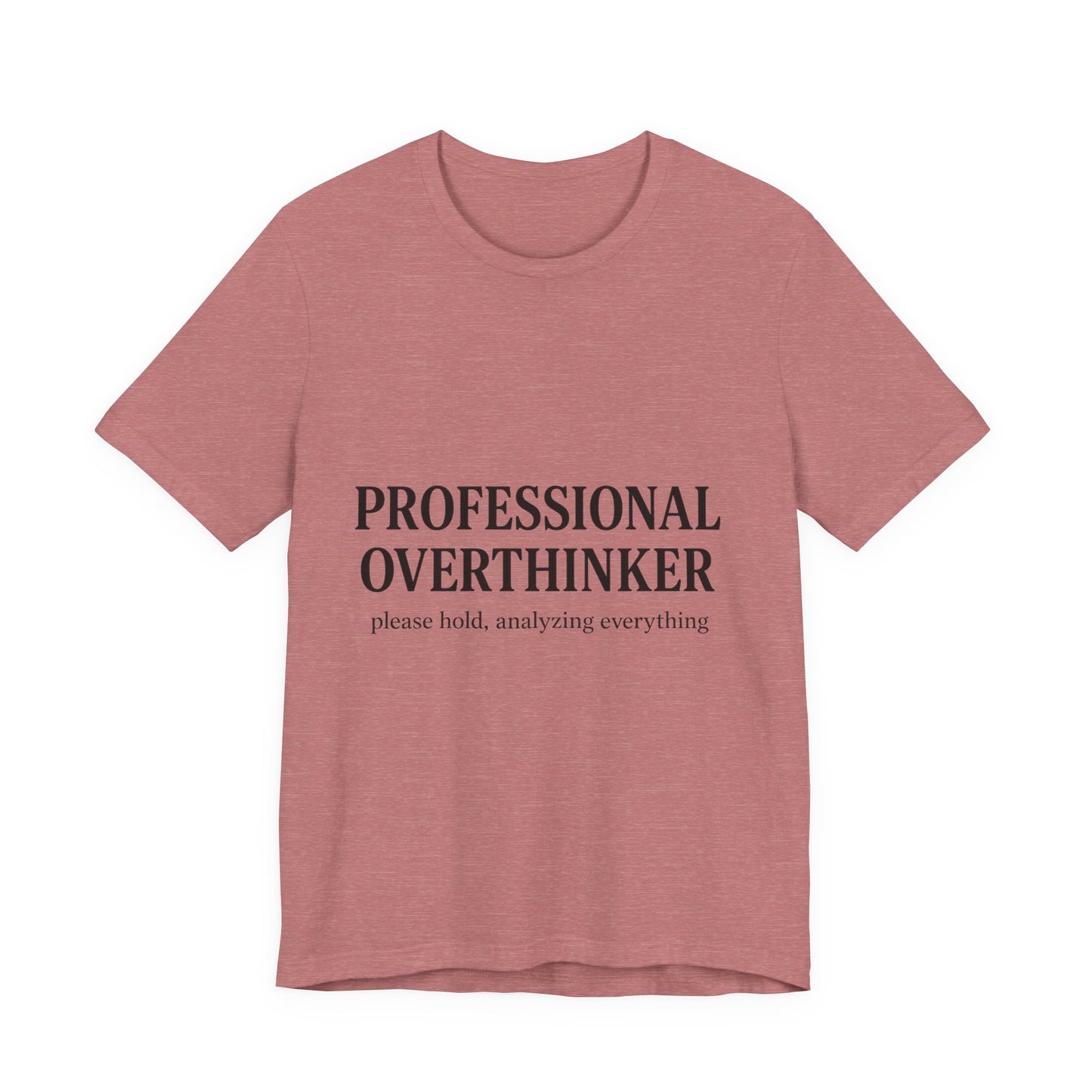 Professional Overthinker Unisex Jersey Short Sleeve Tee T-shirt