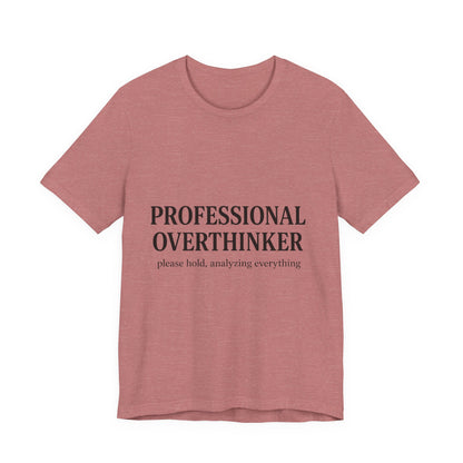 Professional Overthinker Unisex Jersey Short Sleeve Tee T-shirt