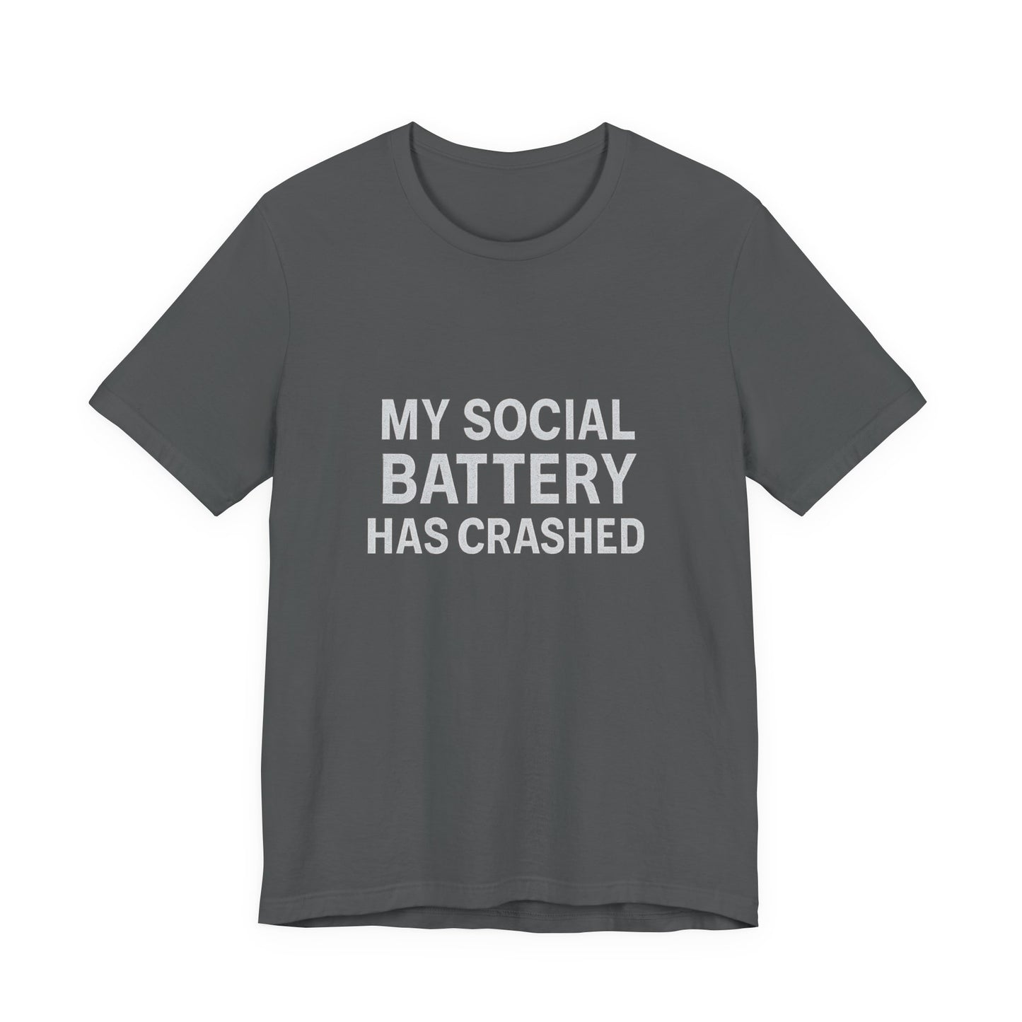 My Social Battery Has Crushed Unisex Jersey Short Sleeve Tee T-shirt
