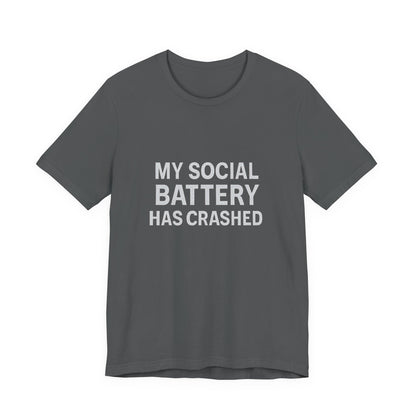 My Social Battery Has Crushed Unisex Jersey Short Sleeve Tee T-shirt