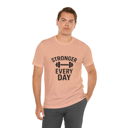 Stronger Every Day Unisex Jersey Short Sleeve Tee T-shirt