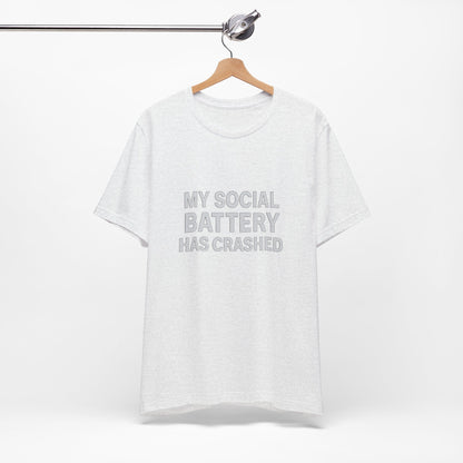 My Social Battery Has Crushed Unisex Jersey Short Sleeve Tee T-shirt