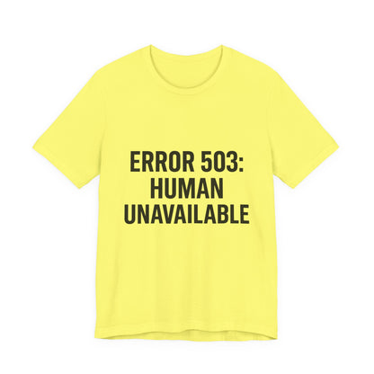 Human Unavailable Unisex Jersey Short Sleeve Tee T-shirt