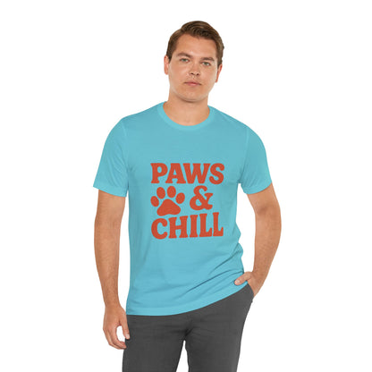 Paws and Chill Pet Lovers Unisex Jersey Short Sleeve Tee T-shirt