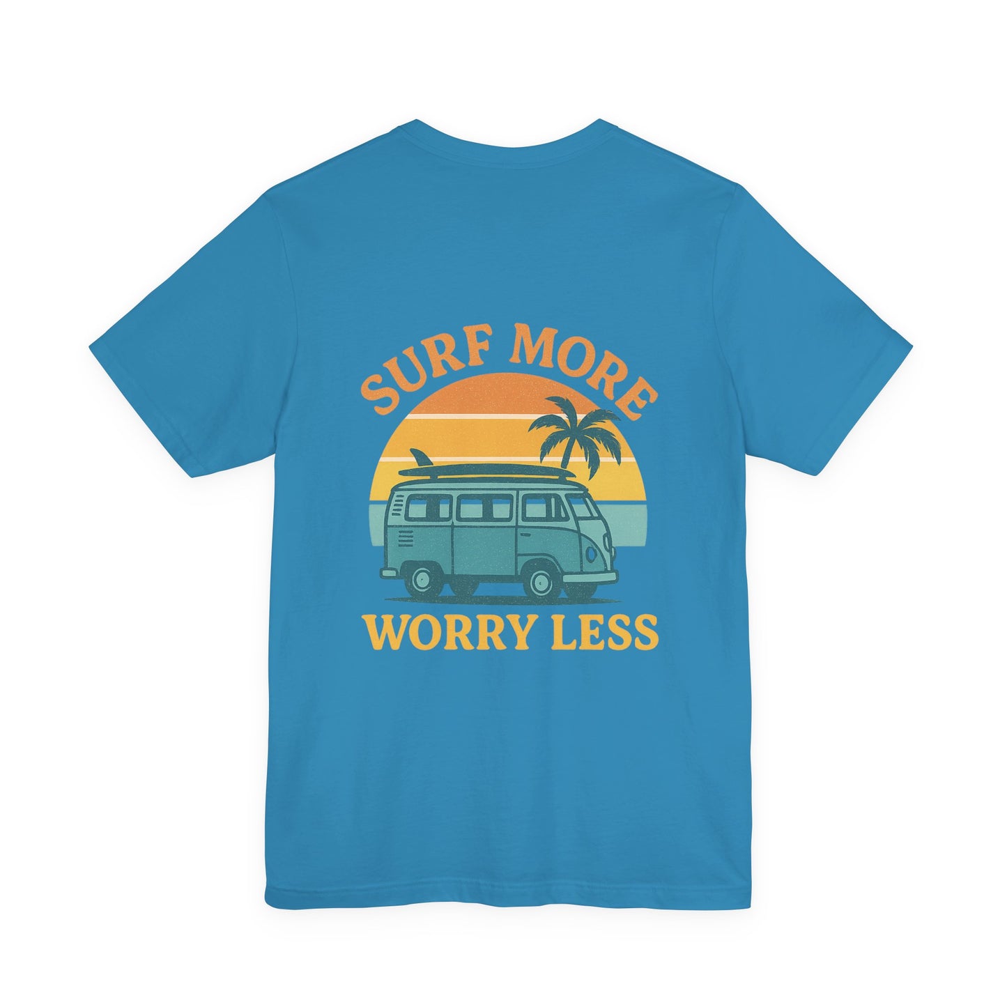 Logo Surf More Worry Less Back Side Design Unisex Jersey Short Sleeve Tee T-shirt