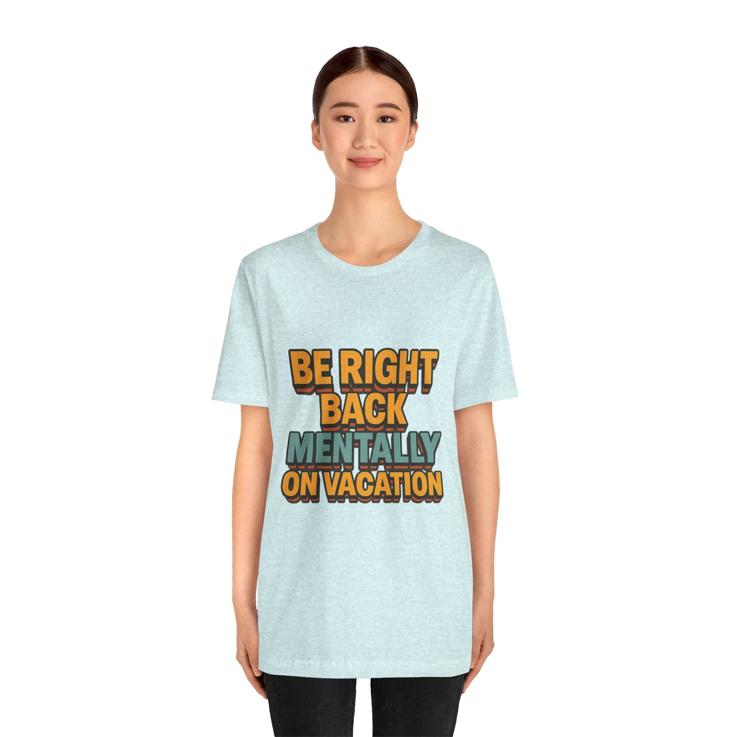 Mentally On Vacation Unisex Jersey Short Sleeve Tee T-shirt