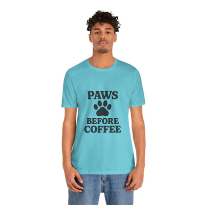 Paws Before Coffee Unisex Jersey Short Sleeve Tee T-shirt