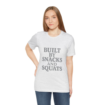 Built By Snacks And Squats Gym Humor Unisex Jersey Short Sleeve Tee T-shirt