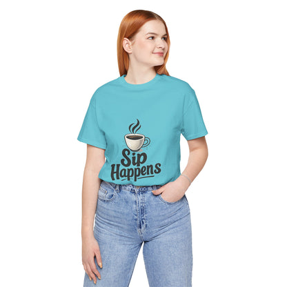 Sip Happens Coffee Cup Unisex Jersey Short Sleeve Tee T-shirt