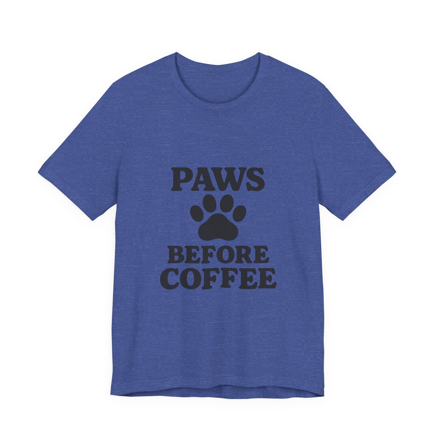 Paws Before Coffee Unisex Jersey Short Sleeve Tee T-shirt