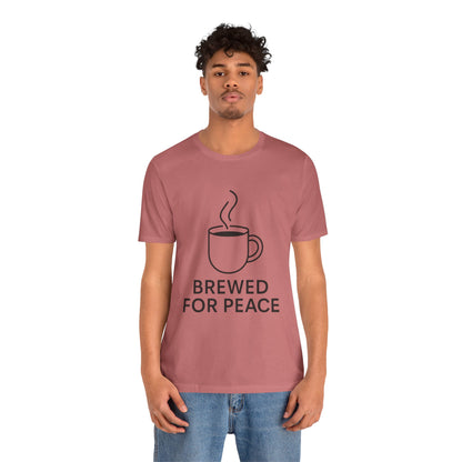 Brewed For Peace Coffee Humor Unisex Jersey Short Sleeve Tee T-shirt