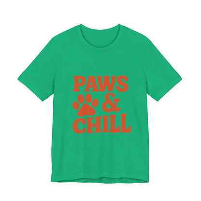 Paws and Chill Pet Lovers Unisex Jersey Short Sleeve Tee T-shirt