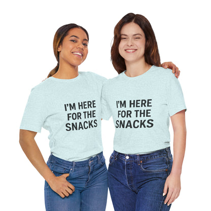 I'm Here For The Snacks Unisex Jersey Short Sleeve Tee T-shirt