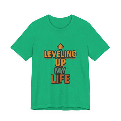 Leveling Up My Life Unisex Jersey Short Sleeve Tee T-shirt