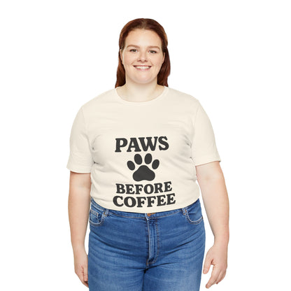 Paws Before Coffee Unisex Jersey Short Sleeve Tee T-shirt