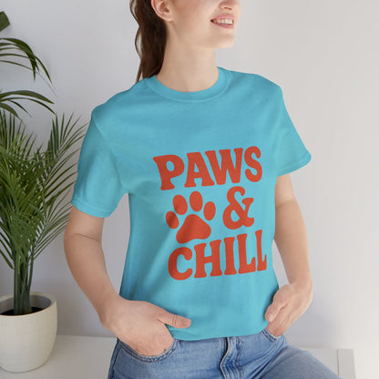 Paws and Chill Pet Lovers Unisex Jersey Short Sleeve Tee T-shirt
