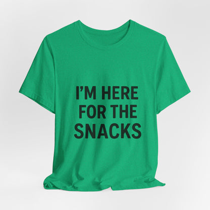 I'm Here For The Snacks Unisex Jersey Short Sleeve Tee T-shirt