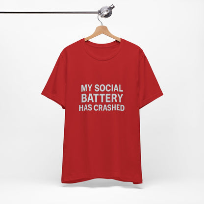 My Social Battery Has Crushed Unisex Jersey Short Sleeve Tee T-shirt