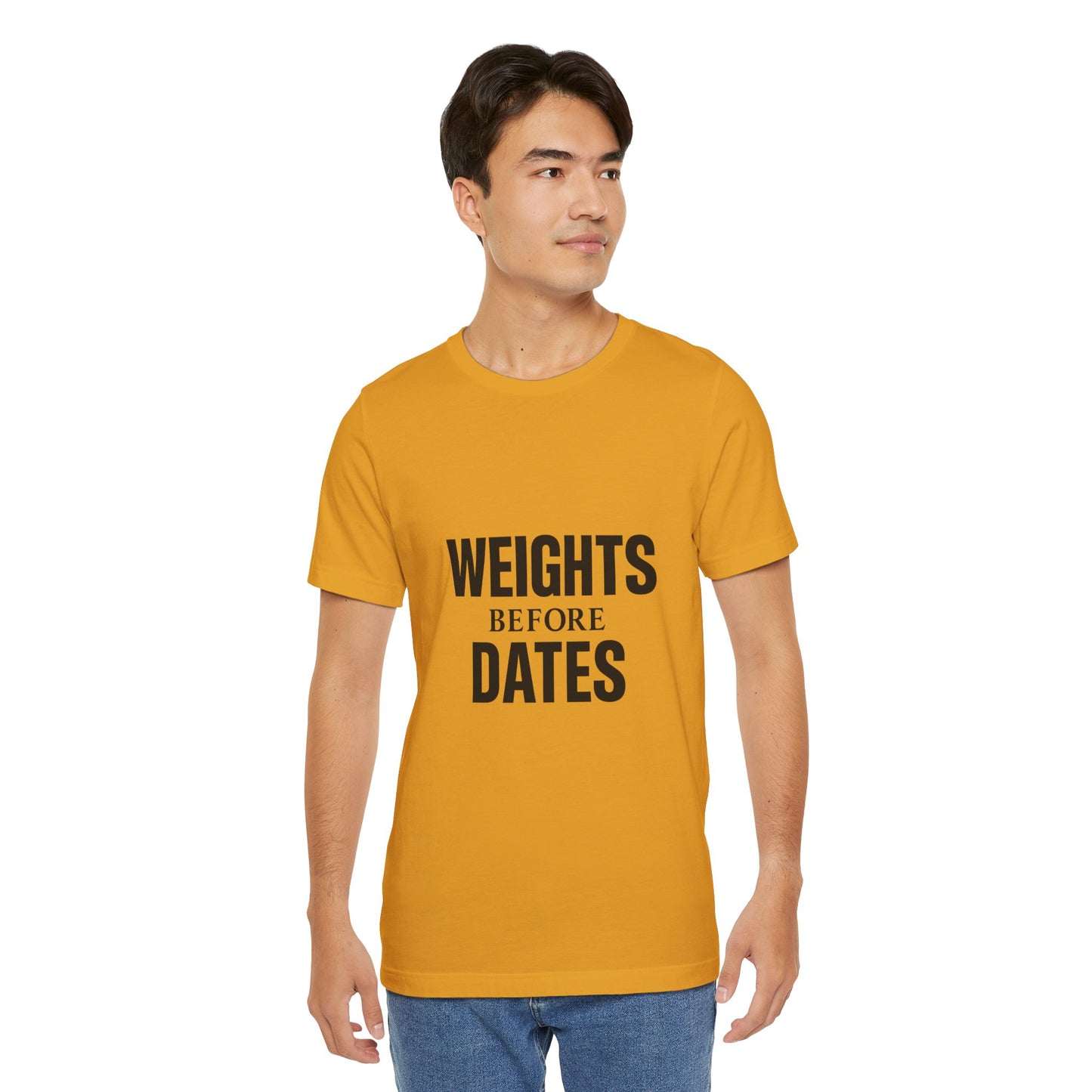 Weights Before Dates Gym Unisex Jersey Short Sleeve Tee T-shirt