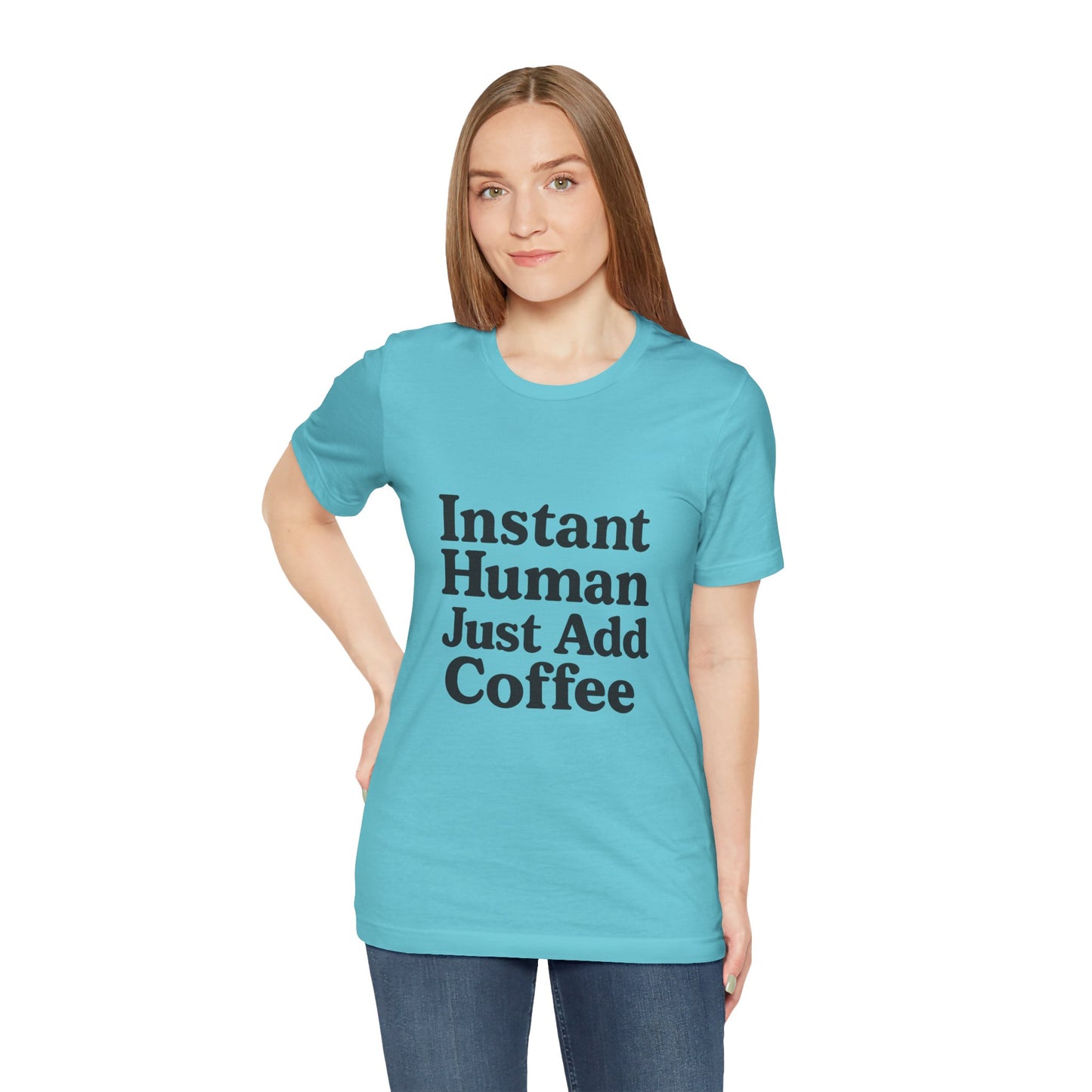 Just Add Coffee Unisex Jersey Short Sleeve Tee T-shirt