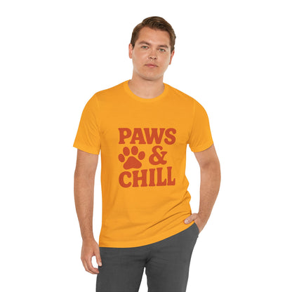 Paws and Chill Pet Lovers Unisex Jersey Short Sleeve Tee T-shirt