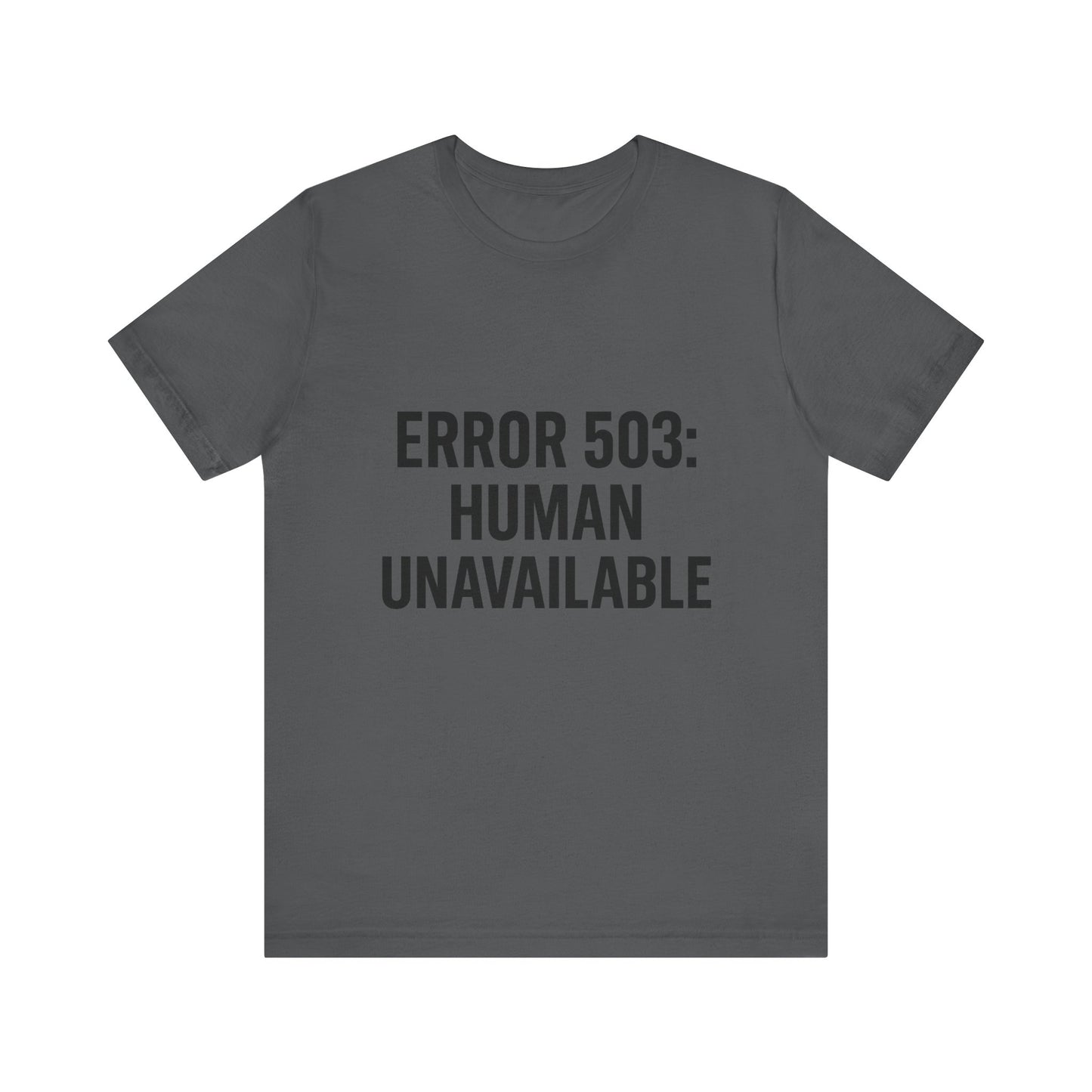 Human Unavailable Unisex Jersey Short Sleeve Tee T-shirt