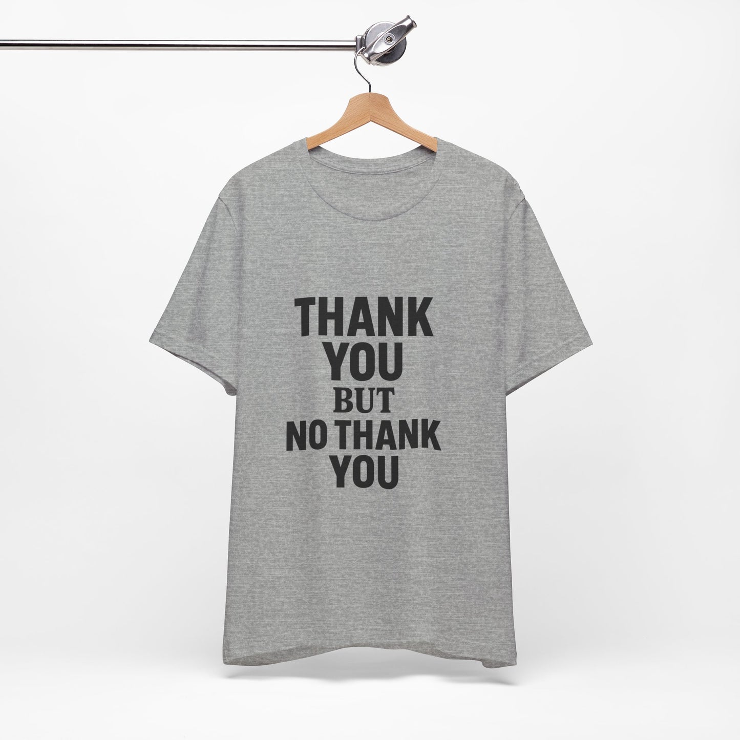 Thank You But No Thank You In Black Unisex Jersey Short Sleeve Tee T-shirt