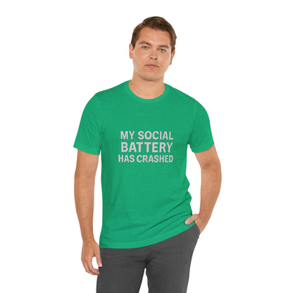 My Social Battery Has Crushed Unisex Jersey Short Sleeve Tee T-shirt