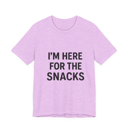 I'm Here For The Snacks Unisex Jersey Short Sleeve Tee T-shirt