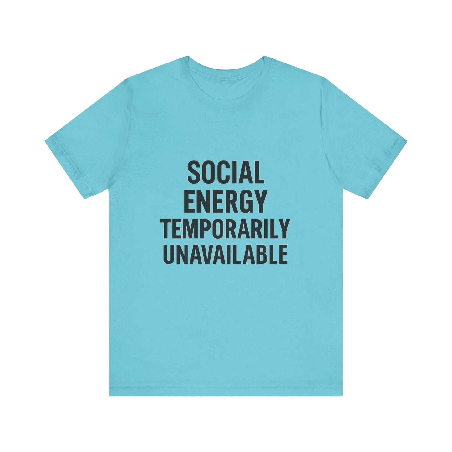 Social Energy Unavailable Unisex Jersey Short Sleeve Tee T-shirt