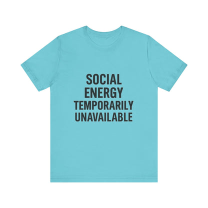 Social Energy Unavailable Unisex Jersey Short Sleeve Tee T-shirt